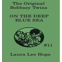 Laura Lee Hope The Bobbsey Twins on the Deep Blue Sea: A Children's Adventure