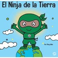 Mary Nhin El Ninja de la Tierra: Un libro para ninos sobre reciclar, reducir