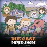 Steve Herman Due case piene d'amore: Una storia che parla di divorzio e