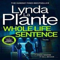 Lynda La Plante Whole Life Sentence: The pulse-pounding final Detective Jane