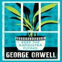 George Orwell Keep the Aspidistra Flying : Annotated Edition (Alma Classics