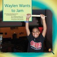 Jo Meserve Mach Waylen Wants To Jam: A True Story Promoting Inclusion and