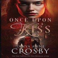 Tanya Anne Crosby Once Upon a Kiss Paperback Book