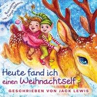 Jack Lewis Heute fand ich einen Weihnachtself: Eine zauberhafte