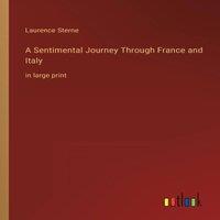 Laurence Sterne A Sentimental Journey Through France & Italy:in large print in White