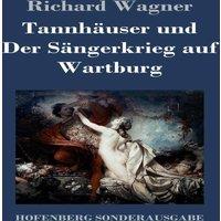 Richard Wagner Tannhauser und Der Sangerkrieg auf Wartburg:Grosse romantische