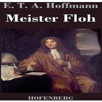 E. T. A. Hoffmann Meister Floh:Ein Marchen in sieben Abenteuern zweier Freunde