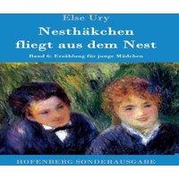 Else Ury Nesthakchen fliegt aus dem Nest:Band 6 Erzahlung fur junge Madchen