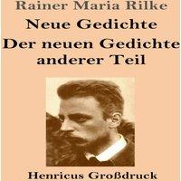 Rainer Maria Rilke Neue Gedichte / Der neuen Gedichte anderer Teil (Grossdruck)