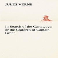Jules Verne In Search of the Castaways; or the Children of Captain Grant