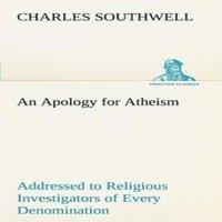 Charles Southwell An Apology for Atheism Addressed to Religious Investigators of in White