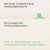 Peter Christen Asbjrnsen Norwegische Volksmahrchen vol. 2 gesammelt von P. Asbjornsen und