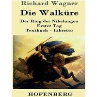 Richard Wagner Die Walkure:Der Ring der Nibelungen Erster Tag Textbuch - Libretto