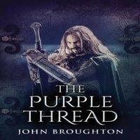 John Broughton The Purple Thread: Eighth-Century Saxon Missions In Europe