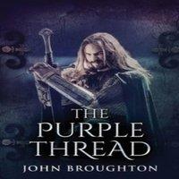 John Broughton The Purple Thread: Eighth-Century Saxon Missions In Europe