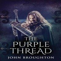 John Broughton The Purple Thread: Eighth-Century Saxon Missions In Europe