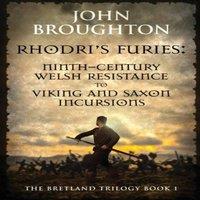 John Broughton Rhodri's Furies: Ninth-century Welsh Resistance to Viking and