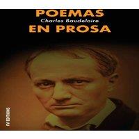 Charles Baudelaire Poemas en prosa: Nueva edicion con una nota biografica por Emilia