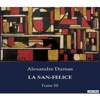 Alexandre Dumas LA SAN-FELICE:Intrigues et passions a Naples sous le regne de