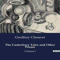 Geoffrey Chaucer The Canterbury Tales & Other Poems:A Comprehensive Exploration