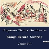 Algernon Charles Swinburne Songs Before Sunrise:A Poetic Exploration of Freedom and