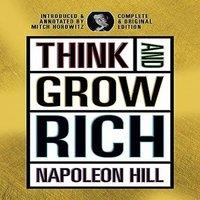 Napoleon Hill Think & Grow Rich : Complete & Original Signature Edition