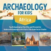 Baby Professor Archaeology for Kids - Africa - Top Archaeological Dig Sites and