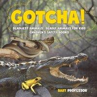Baby Professor Gotcha Deadliest Animals Deadly Animals for Kids Children's