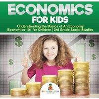 Baby Professor Economics for Kids - Understanding the Basics of An Economy