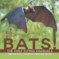 Baby Professor BATS The Only Flying Mammals Bats for Kids Children's Mammal in White