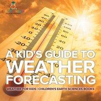 Baby Professor A Kid's Guide to Weather Forecasting - Weather for Kids Children's in White