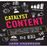 Jane Anderson Catalyst Content: How to Create a World-Class Piece of Thought