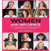 Jane Anderson Women With Influence: How 12 leading female corporate consultants