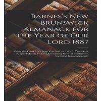 Anonymous Barnes's New Brunswick Almanack for the Year of Our Lord 1887