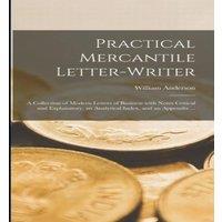 William Anderson Practical Mercantile Letter-writer : a Collection of Modern in White