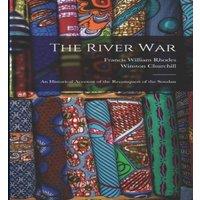 Winston Churchill The River War: An Historical Account of the Reconquest of the in White