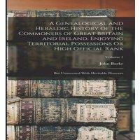 John Burke A Genealogical & Heraldic History of the Commoners of Great in White