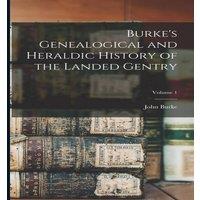 John Burke Burke's Genealogical & Heraldic History of the Landed Gentry; in White