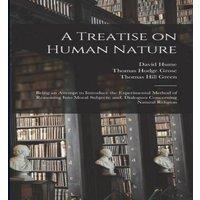 David Hume A Treatise on Human Nature; Being an Attempt to Introduce the in White
