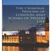 Henry Mayhew The Criminal Prisons of London, & Scenes of Prison Life