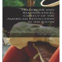 Joseph Johnson Traditions & Reminiscences, Chiefly of the American Revolution