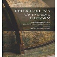 Nathaniel Hawthorne Peter Parley's Universal History: On the Basis of Geography