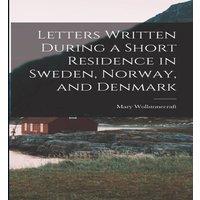 Mary Wollstonecraft Letters Written During a Short Residence in Sweden, Norway, and