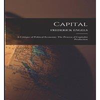 Frederick Engels Capital: A Critique of Political Economy: The Process of