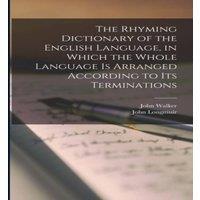 John Walker The Rhyming Dictionary of the English Language, in Which the Whole in White