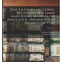 William Morris The Letters of Lewis, Richard, William & John Morris of in White