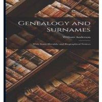 William Anderson Genealogy & Surnames: With Some Heraldic & Biographical