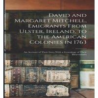 Anonymous David & Margaret Mitchell, Emigrants From Ulster, Ireland, to