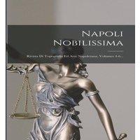Anonymous Napoli Nobilissima: Rivista Di Topografia Ed Arte Napoletana in White