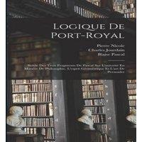Blaise Pascal Logique De Port-Royal: Suivie Des Trois Fragments De Pascal Sur in White